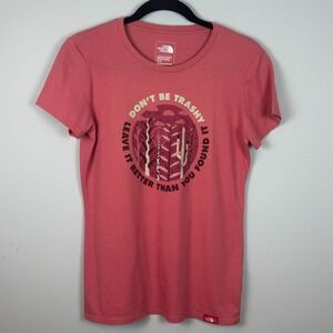 North Face Womens Pink "Dont Be Trash" Graphic Cotton Tee‎ Small Stretch Recycle